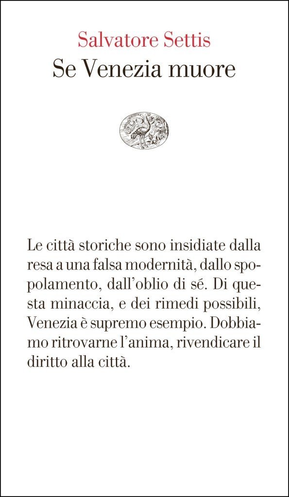 Copertina - Salvatore Settis, Se Venezia muore, Einaudi 2014 