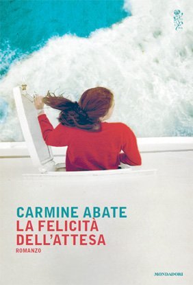 la felicità dell'attesa, carmine abate
