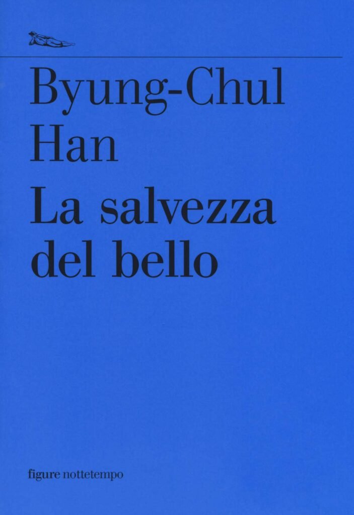 Byung-Chul Han la salvezza del bello